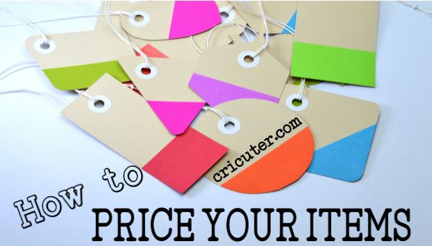 Colorful price tags scattered with the text 'How to Price Your Items' and a reference to cricuter.com, illustrating a guide on calculating costs and setting prices using Cricut tools.
