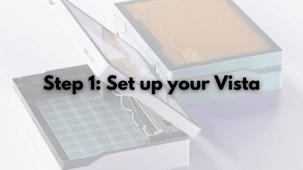 WeCreat Vista laser engraver with the lid open, titled Step 1 Set up your Vista