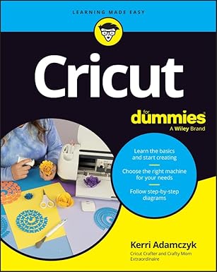 Book cover of Cricut For Dummies by Kerri Adamczyk, featuring a person crafting paper flowers beside a Cricut cutting machine, part of the ‘For Dummies’ learning series by Wiley.