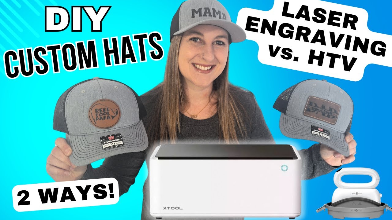 DIY Custom Hats: Woman holding two custom hats with laser engraving and HTV comparison, featuring a Xtool machine and heat press. Text highlights '2 Ways!' for customization.